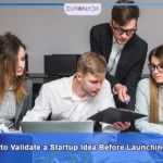 How to Validate a Startup Idea Before Launching