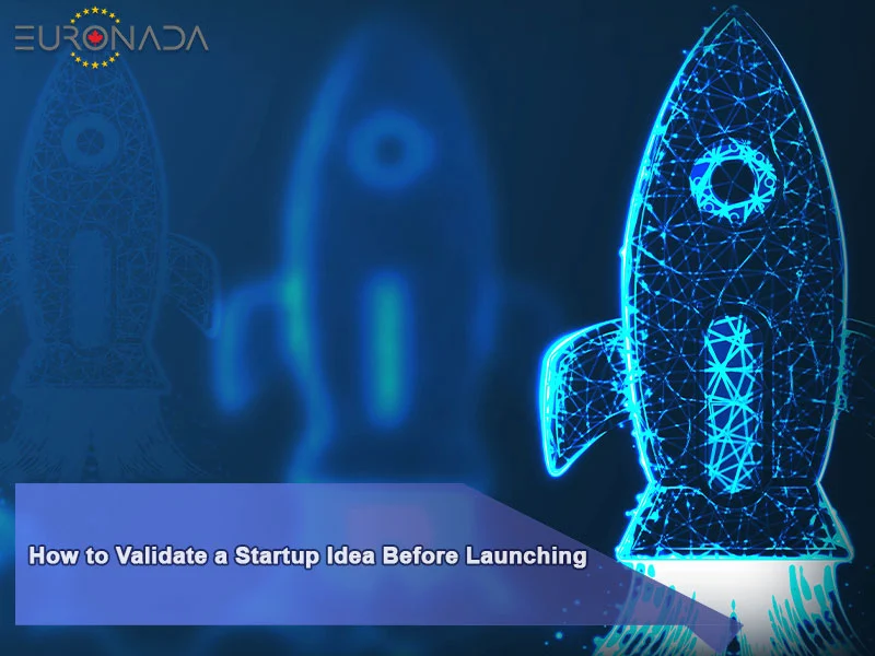 How to Validate a Startup Idea Before Launching