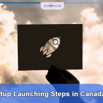 Startup Launching Steps in Canada