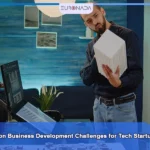 Common Business Development Challenges for Tech Startups