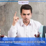Common startup mistakes to avoid in Canada