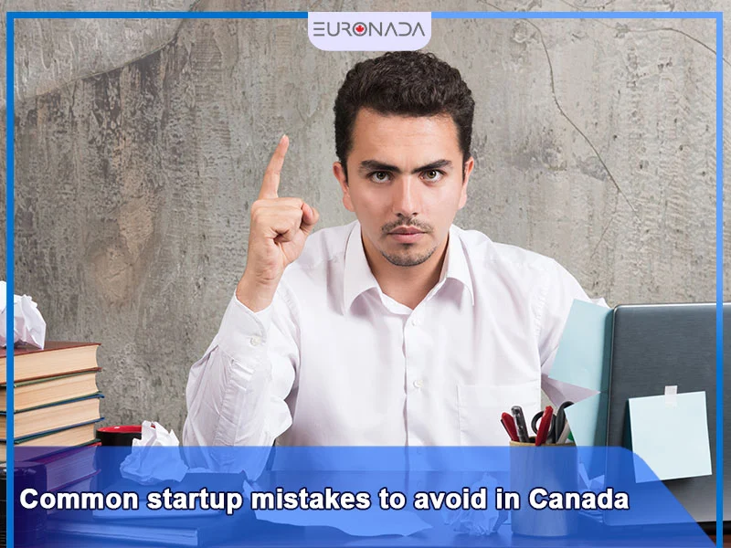 Common startup mistakes to avoid in Canada